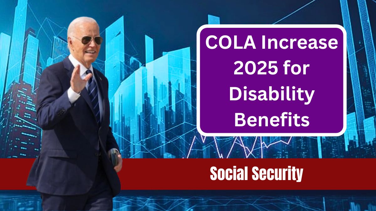 COLA Increase 2025 for Disability Benefits Social Security Disability