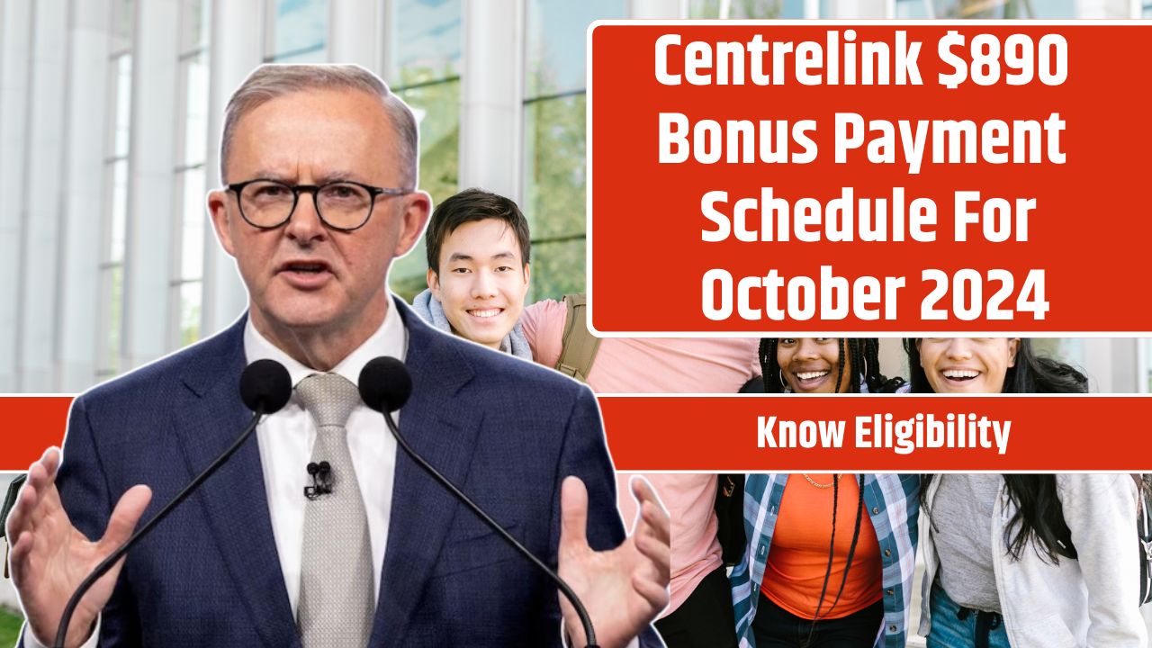 Centrelink $890 Bonus Payment Schedule For October 2024