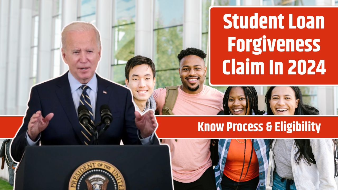 Student Loan Forgiveness Claim In 2024